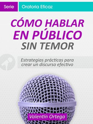 Cómo Hablar en Público Sin Temor - ebook
